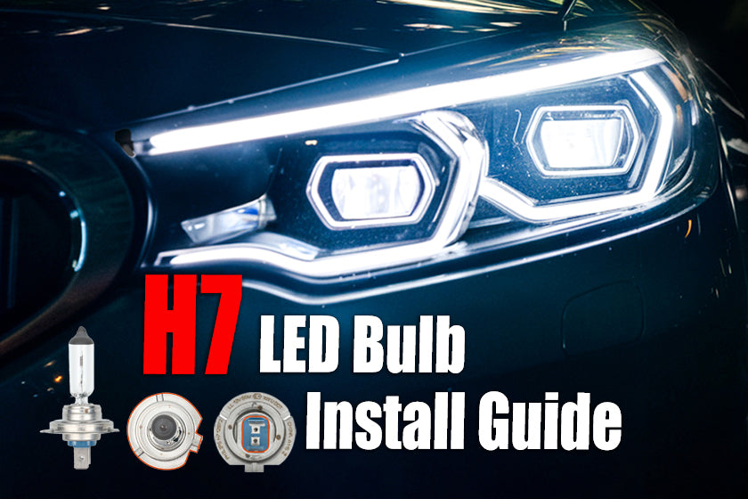 H7 LED Bulb Installation Steps Guide