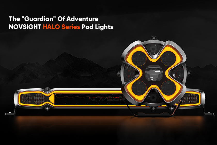 The "Guardian" Of Adventure! NOVSIGHT HALO Series Pod Lights